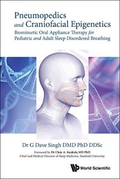 Pneumopedics and Craniofacial Epigenetics: Biomimetic Oral Appliance Therapy for Pediatric and Adult Sleep Disordered Breathing (Original PDF from Publisher)