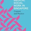 Medical Social Work in Singapore: Context and Practice (Original PDF from Publisher)