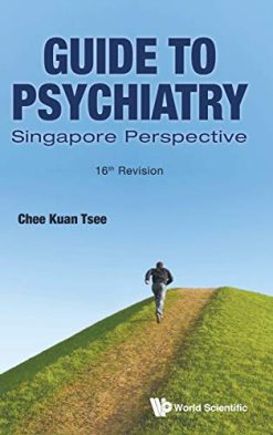 Guide to Psychiatry: Singapore Perspective – 16th Revision (Original PDF from Publisher)