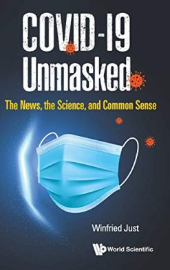 Covid-19 Unmasked: The News, the Science, and Common Sense (Original PDF from Publisher)