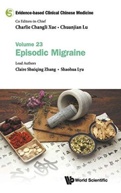 Evidence-Based Clinical Chinese Medicine – Volume 23: Episodic Migraine (Original PDF from Publisher)