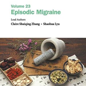 Evidence-Based Clinical Chinese Medicine – Volume 23: Episodic Migraine (Original PDF from Publisher)