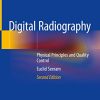 Digital Radiography: Physical Principles and Quality Control, 2nd Edition (Original PDF from Publisher)