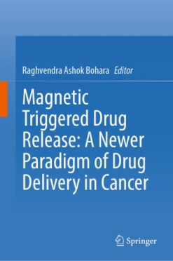 Magnetic Triggered Drug Release: A Newer Paradigm of Drug Delivery in Cancer (Original PDF from Publisher)