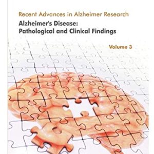Alzheimer’s Disease: Pathological and Clinical Findings (Recent Advances in Alzheimer Research) (Original PDF from Publisher)