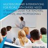 Multidisciplinary Interventions for People with Diverse Needs – A Training Guide for Teachers, Students, and Professionals (Original PDF from Publisher)