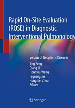 Rapid On-Site Evaluation (ROSE) in Diagnostic Interventional Pulmonology: Volume 3: Neoplastic Diseases (Original PDF from Publisher)