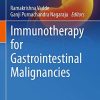 Immunotherapy for Gastrointestinal Malignancies (Diagnostics and Therapeutic Advances in GI Malignancies) (Original PDF from Publisher)