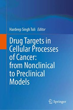 Drug Targets in Cellular Processes of Cancer: From Nonclinical to Preclinical Models (Original PDF from Publisher)
