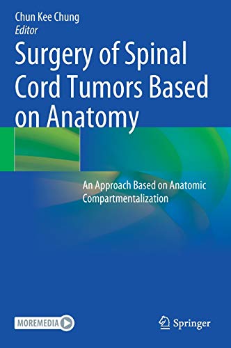 Surgery of Spinal Cord Tumors Based on Anatomy: An Approach Based on Anatomic Compartmentalization (Original PDF from Publisher)