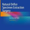 Natural Orifice Specimen Extraction Surgery: Gastrointestinal Tumor, 2nd Edition (Original PDF from Publisher)