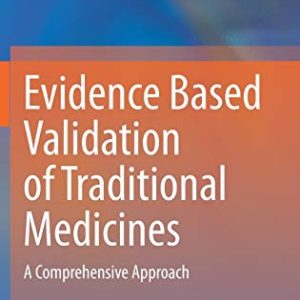 Evidence Based Validation of Traditional Medicines: A comprehensive Approach (Original PDF from Publisher)