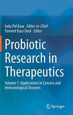 Probiotic Research in Therapeutics: Volume 1: Applications in Cancers and Immunological Diseases (Original PDF from Publisher)