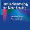 Immunohematology and Blood banking: Principles and Practice (Original PDF from Publisher)