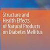 Structure and Health Effects of Natural Products on Diabetes Mellitus (Original PDF from Publisher)
