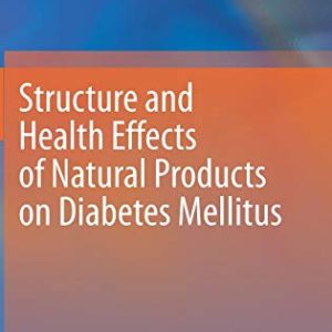 Structure and Health Effects of Natural Products on Diabetes Mellitus (Original PDF from Publisher)