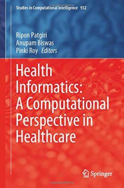 Health Informatics: A Computational Perspective in Healthcare (Studies in Computational Intelligence, 932) (Original PDF from Publisher)