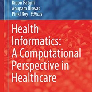 Health Informatics: A Computational Perspective in Healthcare (Studies in Computational Intelligence, 932) (Original PDF from Publisher)