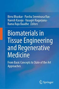 Biomaterials in Tissue Engineering and Regenerative Medicine: From Basic Concepts to State of the Art Approaches (Original PDF from Publisher)