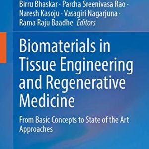 Biomaterials in Tissue Engineering and Regenerative Medicine: From Basic Concepts to State of the Art Approaches (Original PDF from Publisher)