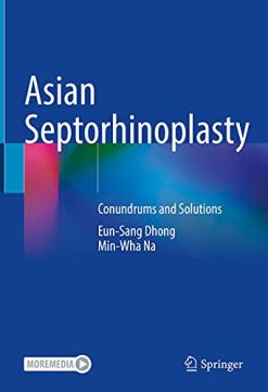 Asian Septorhinoplasty: Conundrums and Solutions (Original PDF from Publisher)