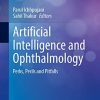 Artificial Intelligence and Ophthalmology: Perks, Perils and Pitfalls (Current Practices in Ophthalmology) (Original PDF from Publisher)