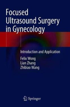 Focused Ultrasound Surgery in Gynecology: Introduction and Application (Original PDF from Publisher)