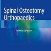 Spinal Osteotomy Orthopaedics: Deformity Correction (Original PDF from Publisher)