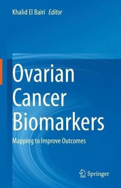 Ovarian Cancer Biomarkers: Mapping to Improve Outcomes (Original PDF from Publisher)