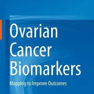 Ovarian Cancer Biomarkers: Mapping to Improve Outcomes (Original PDF from Publisher)