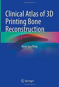 Clinical Atlas of 3D Printing Bone Reconstruction (Original PDF from Publisher)