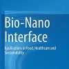 Bio-Nano Interface: Applications in Food, Healthcare and Sustainability (Original PDF from Publisher)