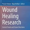 Wound Healing Research: Current Trends and Future Directions (Original PDF from Publisher)