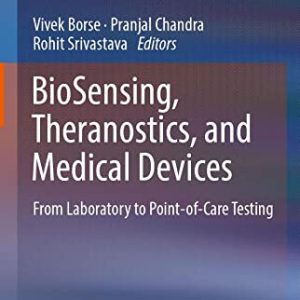 BioSensing, Theranostics, and Medical Devices: From Laboratory to Point-of-Care Testing (Original PDF from Publisher)