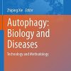 Autophagy: Biology and Diseases: Technology and Methodology (Advances in Experimental Medicine and Biology, 1208) (Original PDF from Publisher)