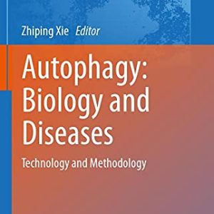 Autophagy: Biology and Diseases: Technology and Methodology (Advances in Experimental Medicine and Biology, 1208) (Original PDF from Publisher)