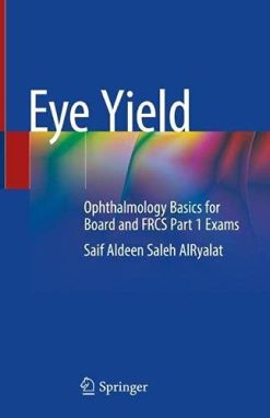 Eye Yield: Ophthalmology Basics for Board and FRCS Part 1 Exams (Original PDF from Publisher)