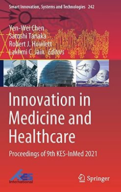 Innovation in Medicine and Healthcare: Proceedings of 9th KES-InMed 2021 (Original PDF from Publisher)