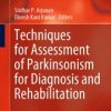 Techniques for Assessment of Parkinsonism for Diagnosis and Rehabilitation (Original PDF from Publisher)