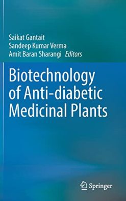Biotechnology of Anti-diabetic Medicinal Plants (Original PDF from Publisher)