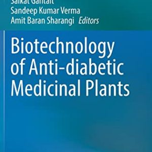 Biotechnology of Anti-diabetic Medicinal Plants (Original PDF from Publisher)