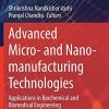 Advanced Micro- and Nano-manufacturing Technologies: Applications in Biochemical and Biomedical Engineering (Materials Horizons: From Nature to Nanomaterials) (Original PDF from Publisher)
