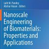 Nanoscale Engineering of Biomaterials: Properties and Applications (Original PDF from Publisher)