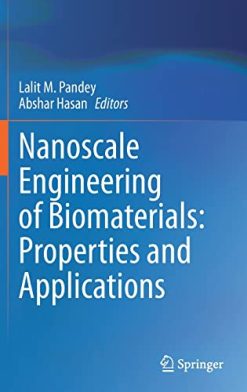 Nanoscale Engineering of Biomaterials: Properties and Applications (Original PDF from Publisher)