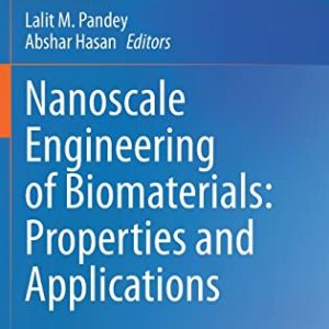 Nanoscale Engineering of Biomaterials: Properties and Applications (Original PDF from Publisher)