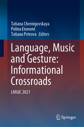 Language, Music and Gesture: Informational Crossroads : LMGIC 2021 (Original PDF from Publisher)