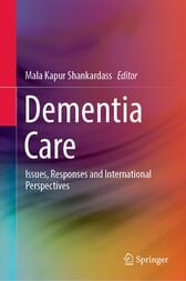 Dementia Care : Issues, Responses and International Perspectives (Original PDF from Publisher)