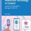 Healthcare Technology in Context : Lessons for Telehealth in the Age of COVID-19 (Original PDF from Publisher)
