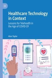 Healthcare Technology in Context : Lessons for Telehealth in the Age of COVID-19 (Original PDF from Publisher)