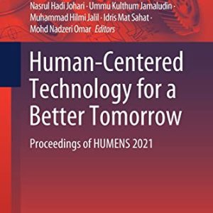 Human-Centered Technology for a Better Tomorrow: Proceedings of HUMENS 2021 (Lecture Notes in Mechanical Engineering) (Original PDF from Publisher)